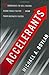 Accelerants: Twelve Strategies to Sell Faster, Close Deals Faster, and Grow Your Business Faster