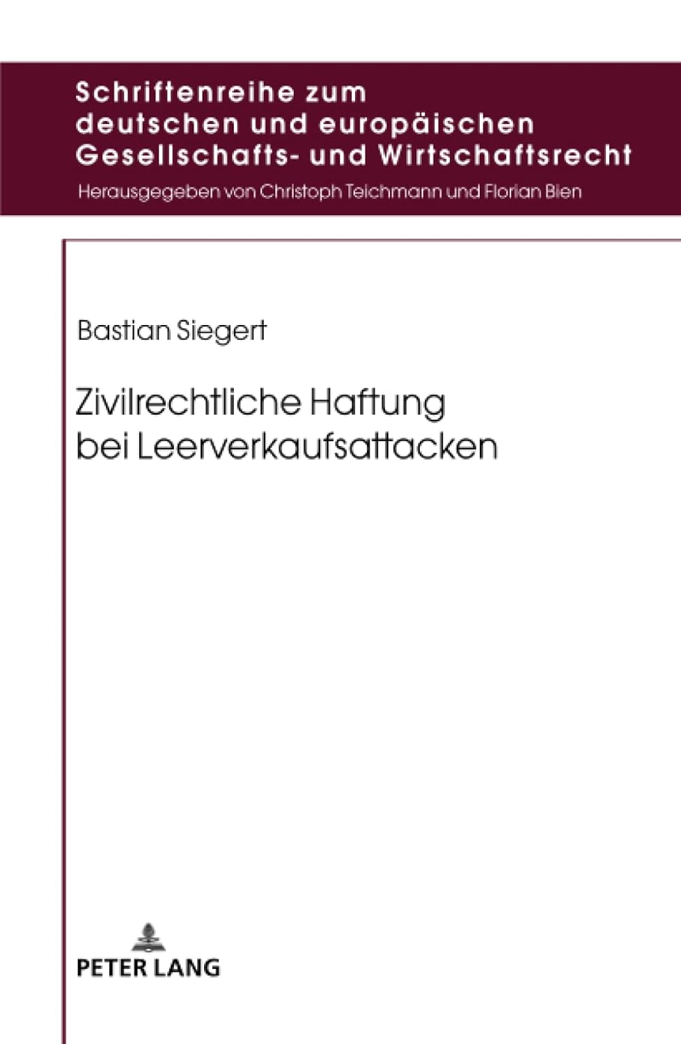 Zivilrechtliche Haftung bei Leerverkaufsattacken: 28 (Schriftenreihe zum deutschen und europäischen Gesellschafts- und Wirtschaftsrecht)