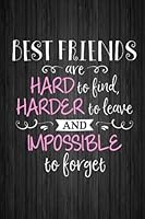 Hard to Find and Impossible to Forget - 6"x9" Best Friend Graduation Journal - BFF Graduate Notebook Birthday Gift: Cute BFF birthday gift, graduation ... for any best friend that loves to journal! 1720875146 Book Cover