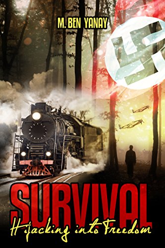 Survival: Hijacking into Freedom: Based on a True WW2 Story