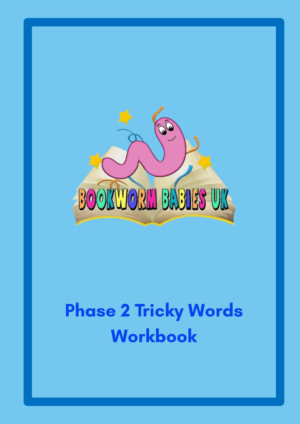 Bookworm Babies UK Phase 2 Tricky Words Workbook (Bookworm Babies UK Tricky Words Series)