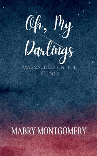 Oh, My Darlings