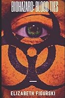 Biohazard: Blood Ties 1980890129 Book Cover