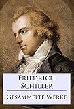 Friedrich Schiller - Sämtliche Werke - Friedrich Schiller 