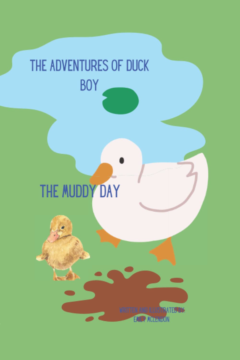 The Adventures of Duck Boy: The Muddy Day
