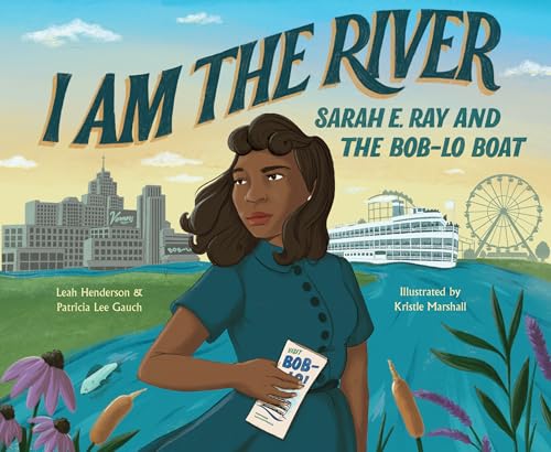 I Am the River: Sarah E. Ray and the Bob-Lo Boat