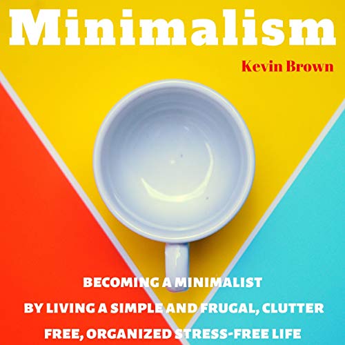 Minimalism: Living with Less by Kevin Brown episode artwork