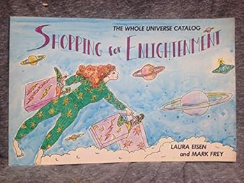 Paperback Shopping for Enlightenment: The Whole Universe Catalog: Your Resource Guide for New Age Clothing, Equipment and Accessories Book