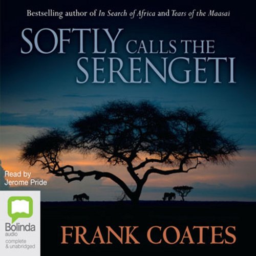 Frank Coates Softly Calls the Serengeti