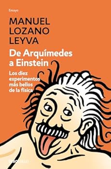 Mass Market Paperback De Arquímedes a Einstein: Los diez experimentos más bellos de la física (Spanish Edition) [Spanish] Book