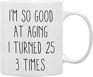 QASHWEY Birthday Gifts for Women Men Coffee Mug, Funny Coffee Mug, I'm So Good At Aging I Turned 25 3 Times Coffee Cups, 75 Birthday Gifts for Women Tea Cup Mug Cup