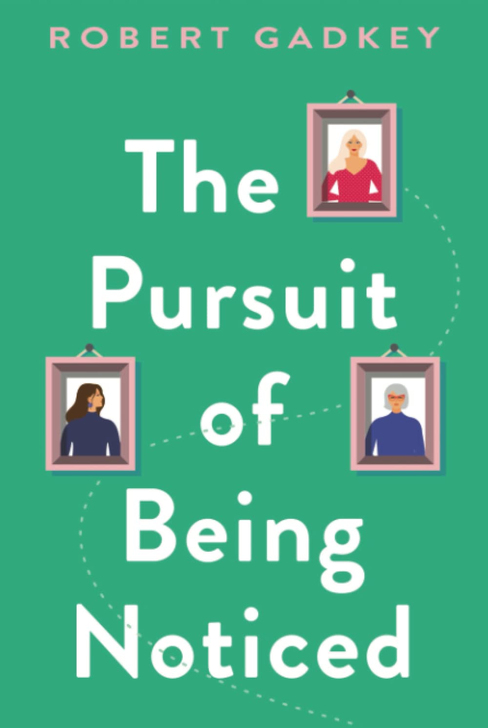 The Pursuit of Being Noticed: A humorous novel about a young lawyer and her family set in Austin, Texas.