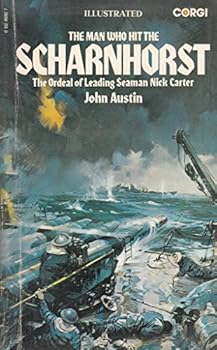 Paperback The Man Who Hit The Scharnhorst: The Ordeal Of Leading Seaman Nick Carter (Illustrated) Book