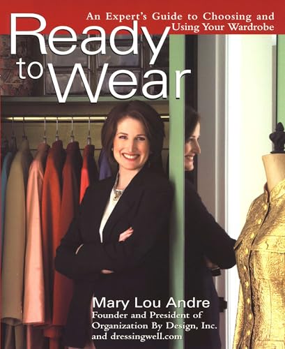 Ready To Wear: An Expert's Guide to Choosing and Using