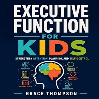 Executive Function for Kids: Strengthen Attention, Planning, and Self-Control cover art