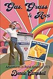 Gas, Grass & Ass: Adventures in Rural America, 1973