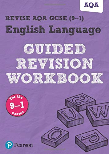 Pearson Education Limited REVISE AQA GCSE (9-1) English Language Guided Revision Workbook: for home learning, 2022 and 2023 assessments and exams