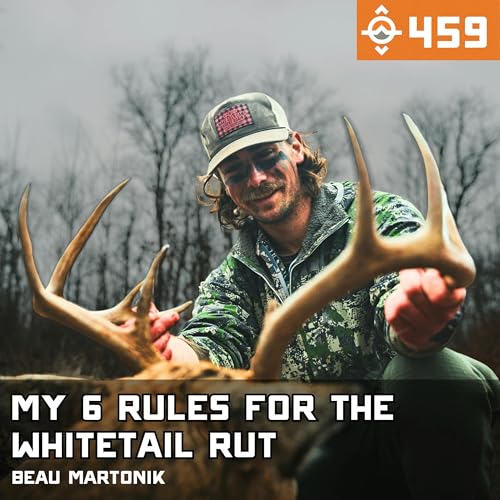 Ep. 459: My 6 Rules for Hunting the Whitetail Rut Podcast Por  arte de portada
