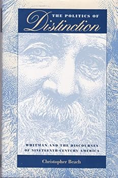 Hardcover The Politics of Distinction: Whitman and the Discourses of Nineteenth-Century America Book