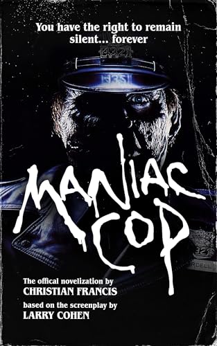 Maniac Cop: The Official Novelization (Echo On Novelizations Book 7)