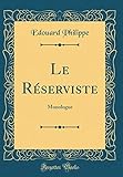  Le Réserviste: Monologue (Classic Reprint)