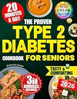 The Proven Type-2 Diabetes Cookbook for Seniors: A 28-Day Plan with Healthy, Inexpensive, and Tasty Recipes to Keep Blood Sugar Stable, Manage Diabetes, and Lower A1C—In Just 20 Minutes a Day! B0F5NVHG5K Book Cover