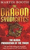 THE DRAGON SYNDICATES - The Global Phenomenon of the Triads