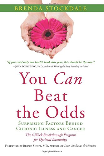 You Can Beat the Odds: The Surprising Factors Behind Chronic Illness and Cancer: The Surprising Factors Behind Chronic Illness & Cancer