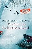 Die Spur ins Schattenland - Jonathan Stroud