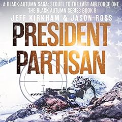 President Partisan Audiobook By Jeff Kirkham, Jason Ross cover art