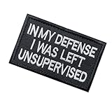 in My Defense I was Left Unsupervised Morale Tactical Patches -Removable Embroidered tag Hook Fastener fo Clothings,for Backpacks and Vests (Blak)