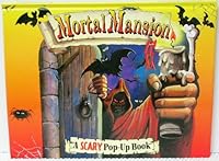 Mortal Mansion -A Scary Pop-Up Book B005Q5UPFO Book Cover