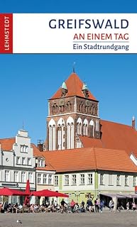 Greifswald an einem Tag: Ein Stadtrundgang
