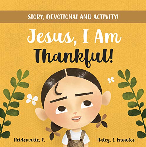 Jesus, I Am Thankful!: Story, Devotional and Activity Kindle Edition