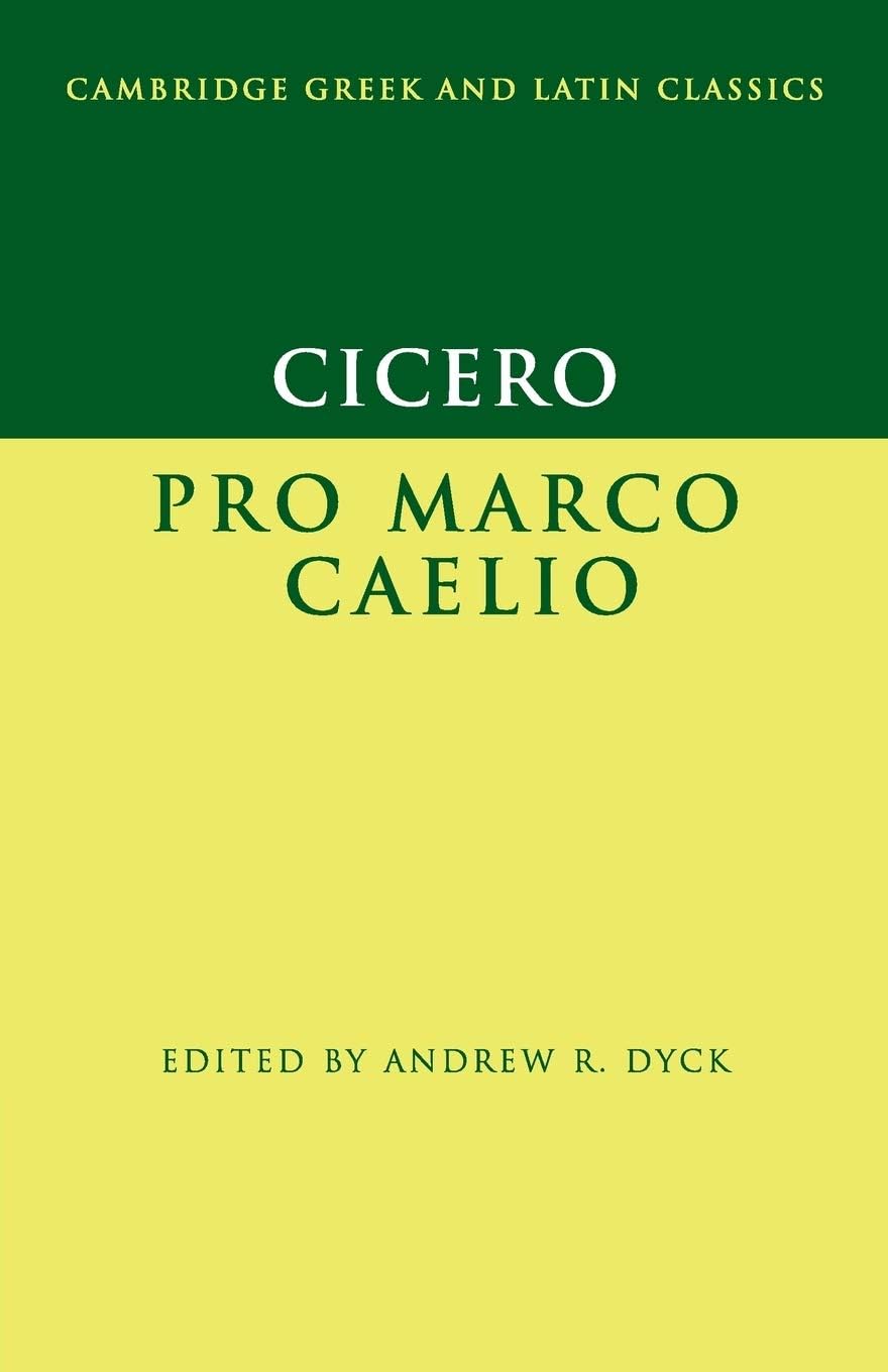 Cicero: Pro Marco Caelio (Cambridge Greek and Latin Classics)