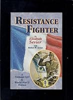 Resistance Fighter: A Teenage Girl in World War II France 0897452232 Book Cover