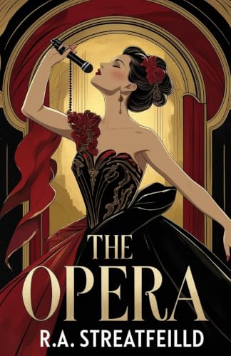 The Opera: A Sketch of the Development of Opera. With full Descriptions of all Works in the Modern Repertory