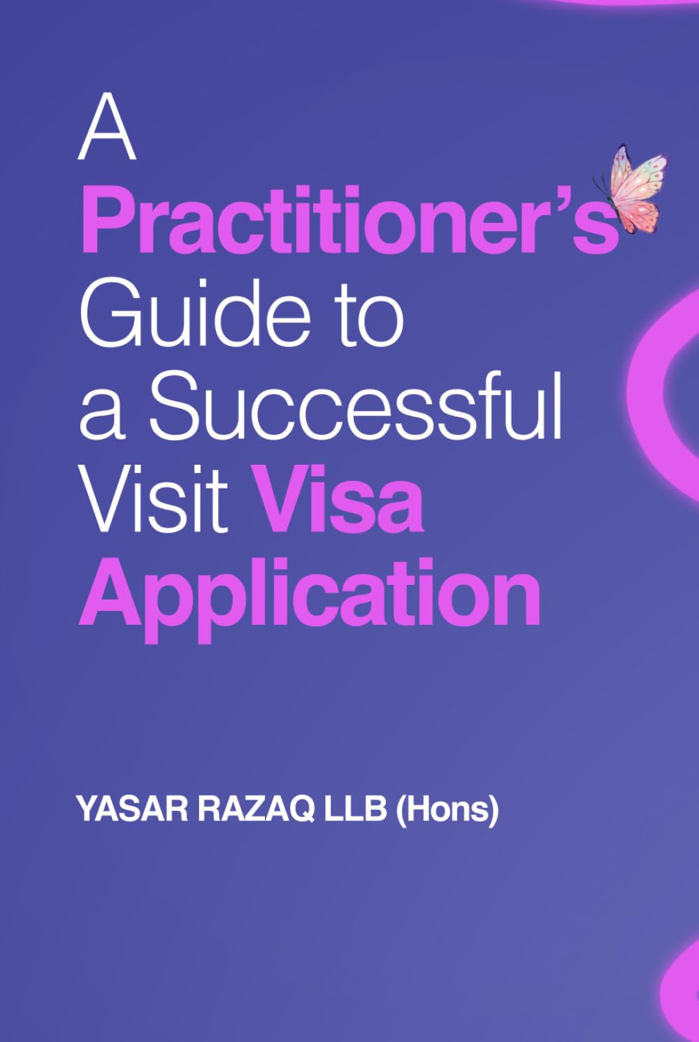 A Practitioner’s Guide To A Successful Visit Visa Application