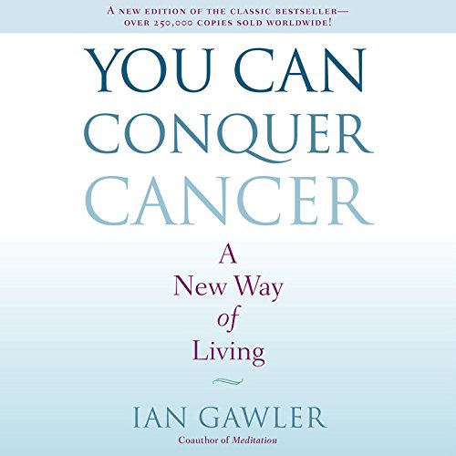 You Can Conquer Cancer: A New Way of Living 1469030209 Book Cover