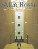  Aldo Rossi: The Life and Works of an Architect by Rossi (2002-04-01)