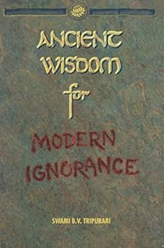 Paperback Ancient Wisdom for Modern Ignorance Book