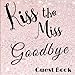Guest Book: Kiss the Miss Bachelorette Party Guest Book Includes Gift Tracker and Picture Memory Section to Create a Lasting Memory Keepsake (Kiss the Miss Party Guest Books, Band 2)