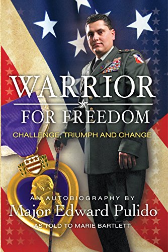 Amazon Com Warrior For Freedom Challenge Triumph And Change The Major Ed Pulido Story Ebook Bartlett Marie Kindle Store