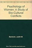Psychology of Women: A Study of Bio-Cultural Conflicts