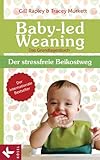 ernährung baby 11 monate rezepte  Baby-led Weaning - Das Grundlagenbuch: Der stressfreie Beikostweg