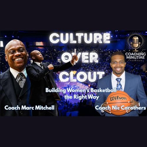 Culture Over Clout: Coach Marc Mitchell on Building Women&rsquo;s Basketball the Right Way copertina