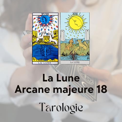 Tarot - Arcane majeure : La Lune, entre illusions et révélations, quand l’inconscient murmure sa vérité