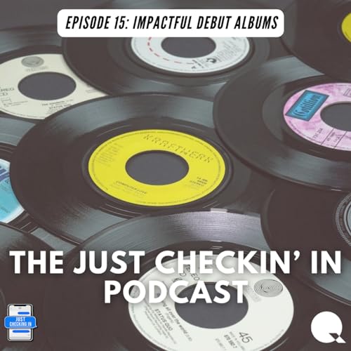 Episode 15 | Impactful Debut Albums