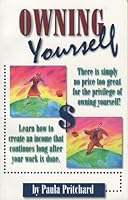 Owning Yourself: There is Simply No Price Too Great for the Privilege of Owning Yourself- Learn How to Create an Income That Continues Long After Your Work is Done B0006FDG5U Book Cover