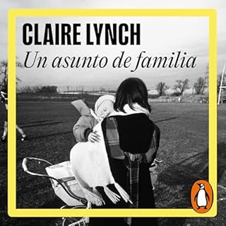 Un asunto de familia [A Family Matter] Audiolibro Por Claire Lynch, Laura Salas Rodr&iacute;guez - translator arte de portada